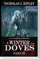 A Winter for Doves Part 2
