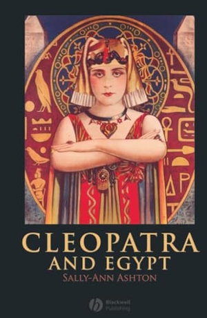 Ashton. Cleopatra and Egypt. John Wiley & Sons, 2008.