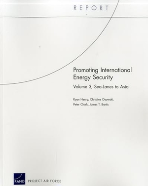 Osowski, Christine / Chalk, Peter et al. Promoting International Energy Security - Sea-Lanes to Asia. RAND Corporation, 2012.