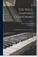 The Well-Tempered Clavichord: Forty-Eight Preludes and Fugues for the Piano; Volume 2