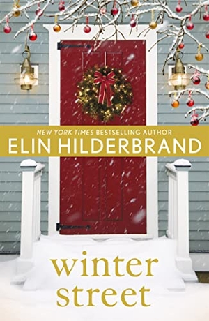 Hilderbrand, Elin. Winter Street - An utterly addictive, feel-good Christmas novel. Yen Press, 2015.