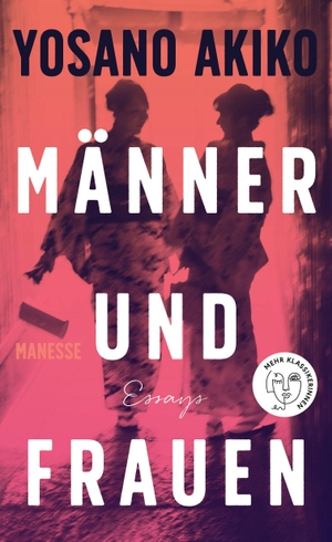 Akiko, Yosano. Männer und Frauen - Essays - Deutsche Erstausgabe. Manesse Verlag, 2022.