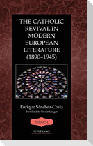 The Catholic Revival in Modern European Literature (1890¿1945)
