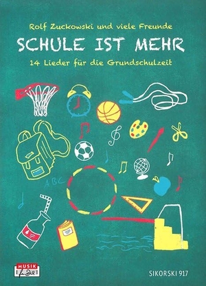 Zuckowski, Rolf. Schule ist mehr - 14 Lieder für die Grundschulzeit, Liederbuch. Sikorski Hans, 2015.