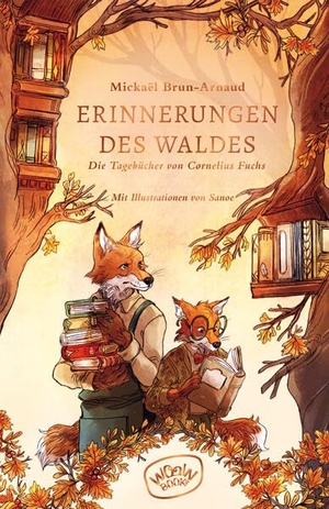 Brun-Arnaud, Mickaël. Erinnerungen des Waldes (Band 2) - Die Tagebücher von Cornelius Fuchs. WOOW Books, 2024.