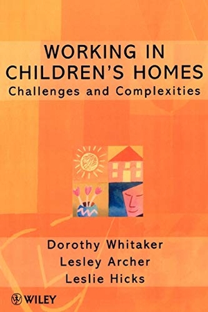 Whitaker / Archer et al. Working in Children s Homes. John Wiley & Sons, 1998.