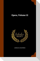 Opera, Volume 12