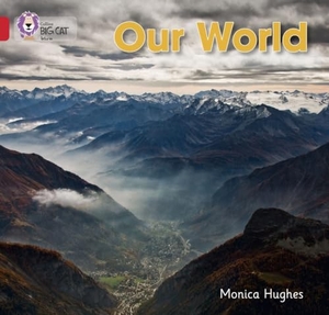 Hughes, Monica. Our World - Band 02b/Red B. HarperCollins Publishers, 2013.
