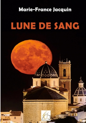 Jacquin, Marie-France. Lune de sang. Editions Plume Libre, 2022.