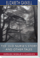 The Old Nurse's Story and Other Tales (Esprios Classics)
