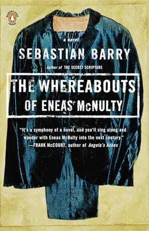 Barry, Sebastian. The Whereabouts of Eneas McNulty. Penguin Publishing Group, 1999.
