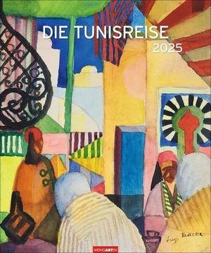 Die Tunisreise Edition Kalender 2025 - Aquarelle und Ölbilder von Paul Klee und August Macke in einem großen Wandkalender. Kunstkalender Großformat 46 x 55 cm. Weingarten, 2024.