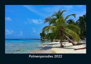 Tobias Becker. Palmenparadies 2022 Fotokalender DIN A5 - Monatskalender mit Bild-Motiven aus Fauna und Flora, Natur, Blumen und Pflanzen. Vero Kalender, 2022.