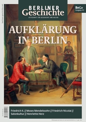 Verein für die Geschichte Berlins e. V., Gegr. (Hrsg.). Berliner Geschichte - Zeitschrift für Geschichte und Kultur 40 - Aufklärung in Berlin. ELSENGOLD Verlag, 2025.