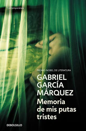 García Marquez, Gabriel. Memoria de mis putas tristes. DEBOLSILLO, 2009.
