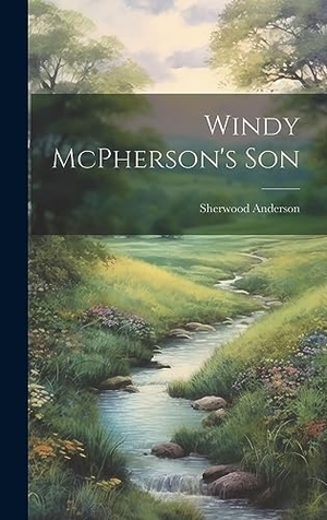 Anderson, Sherwood. Windy McPherson's Son. Legare Street Press, 2023.