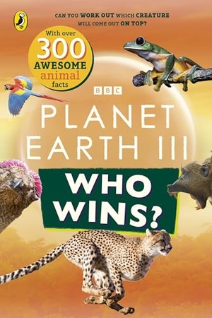 Bbc. Who Wins? Planet Earth III. Penguin Random House Children's UK, 2025.