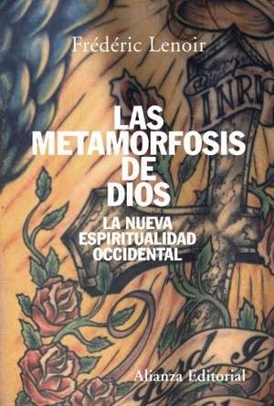 Lenoir, Frédéric. Las metamorfosis de Dios : la nueva espiritualidad occidental. Alianza Editorial, 2005.