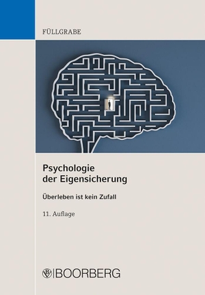 Füllgrabe, Uwe. Psychologie der Eigensicherung - Überleben ist kein Zufall. Boorberg, R. Verlag, 2026.