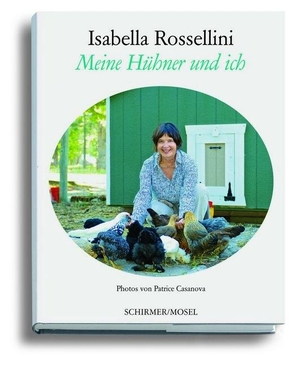 Rossellini, Isabella. Meine Hühner und ich - Texte und Zeichnungen. Schirmer /Mosel Verlag Gm, 2017.