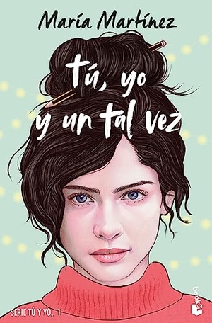 Martinez, Maria. Tu yo y un tal vez. Booket, 2023.