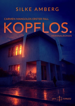 Amberg, Silke. Kopflos. - Carmen Mangolds erster Fall. ars remata, 2026.