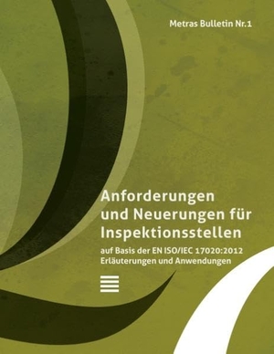 Weninger, Werner. Metras Bulletin 1 - Anforderungen und Neuerungen für Inspektionsstellen auf Basis der EN ISO/IEC 17020:2012 Erläuterungen zur Anwendung. Books on Demand, 2015.