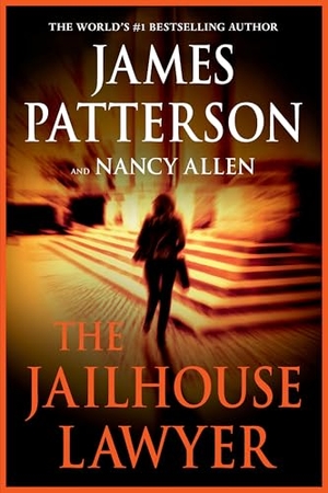 Patterson, James / Nancy Allen. The Jailhouse Lawyer. Little Brown and Company, 2026.