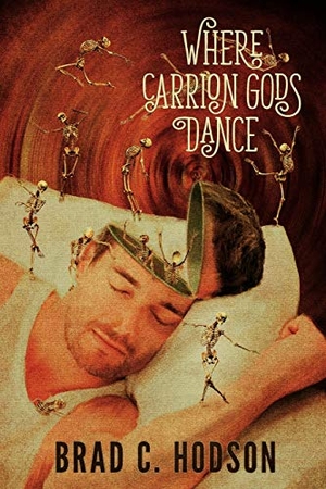Hodson, Brad C. Where Carrion Gods Dance. Washington Park Press, 2019.