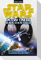 Star Wars(TM) X-Wing. Gnadentod