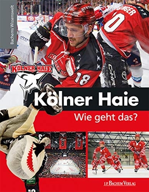 Schönberger, Peter. Kölner Haie - Wie geht das? - Bachems Wissenswelt. Bachem J.P. Verlag, 2018.