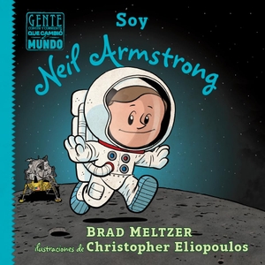 Meltzer, Brad. Soy Neil Armstrong. Vista Higher Learning, 2024.