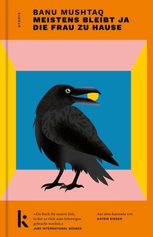 Mushtaq, Banu / Katrin Binder. Meistens bleibt ja die Frau zu Hause - Storys. Ausgezeichnet mit dem International Booker Prize 2025. Kjona Verlag, 2026.