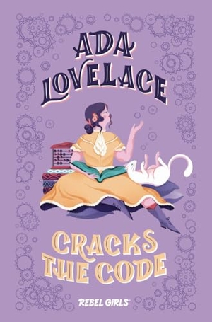 Purtill, Corinne / Rebel Girls. Ada Lovelace Cracks the Code. Rebel Girls Inc, 2019.