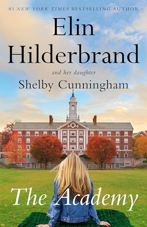 Hilderbrand, Elin / Shelby Cunningham. The Academy. Little Brown and Company, 2025.