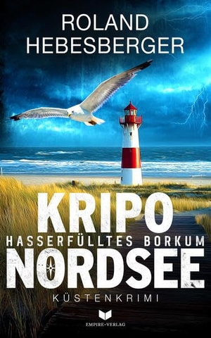 Hebesberger, Roland. Kripo Nordsee - Hasserfülltes Borkum: Küstenkrimi. booXperts, 2025.