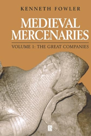 Fowler. Medieval Mercenaries V 1. John Wiley & Sons, 2001.