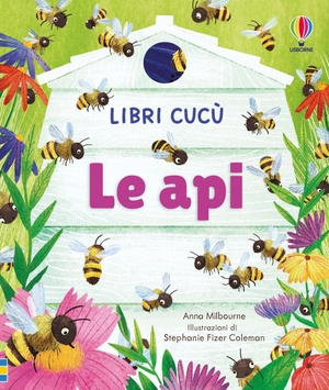 Milbourne, Anna. Le api. Usborne, 2026.