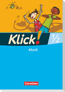 Klick! Musik 1./2. Schuljahr - Westliche Bundesländer - Schulbuch mit Beilage "Hörspaziergänge"