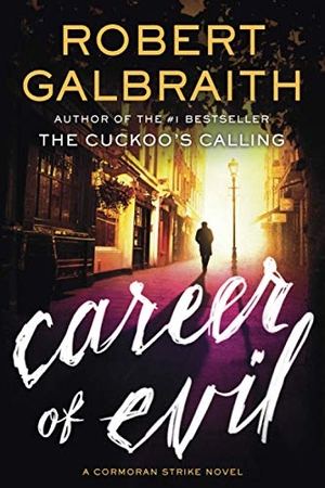 Galbraith, Robert. Career of Evil. Hachette Book Group USA, 2015.