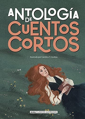 Poe, Edgar Allan / Kafka, Franz et al. Antología de Cuentos Cortos. Editorial Alma, 2022.