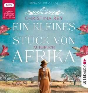 Rey, Christina. Ein kleines Stück von Afrika - Aufbruch. Lübbe Audio, 2022.