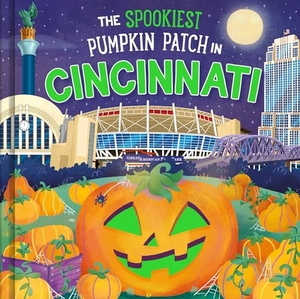 Martin, Louise. The Spookiest Pumpkin Patch in Cincinnati. Sourcebooks, 2026.