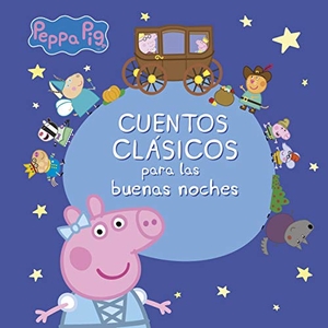 Hasbro / Eone. Peppa Pig. Cuentos clásicos para las buenas noches. Ediciones Beascoa, 2017.