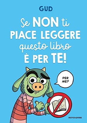 Gud. Se non ti piace leggere questo libro è per te!. Mondadori, 2022.