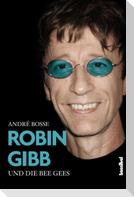 Robin Gibb und die Bee Gees