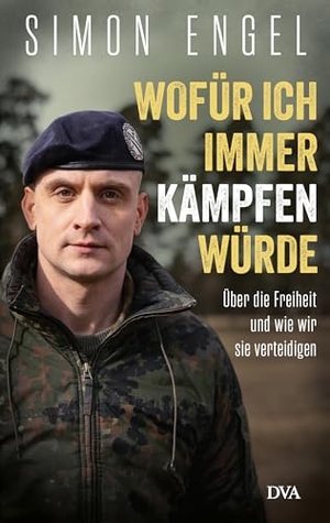 Engel, Simon. Wofür ich immer kämpfen würde - Über die Freiheit und wie wir sie verteidigen - Der engagierte und persönliche Debattenbeitrag eines aktiven Soldaten. DVA Dt.Verlags-Anstalt, 2026.