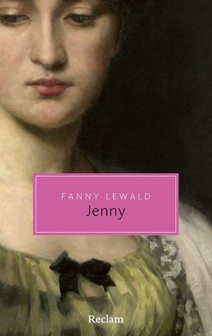 Lewald, Fanny. Jenny - Roman - Mit einem Nachwort von Mirna Funk - Der große Frauen- und Emanzipationsroman. Reclam Philipp Jun., 2026.