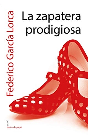 García Lorca, Federico. La zapatera prodigiosa. Algar libros S.L.U., 2017.