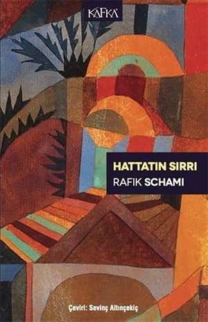 Schami, Rafik. Hattatin Sirri. Kafka Yayinevi, 2020.
